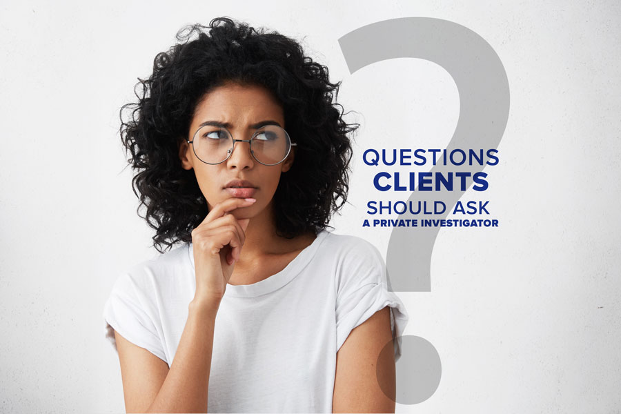 Questions Clients Should Ask a Private Investigator Before Hiring Them