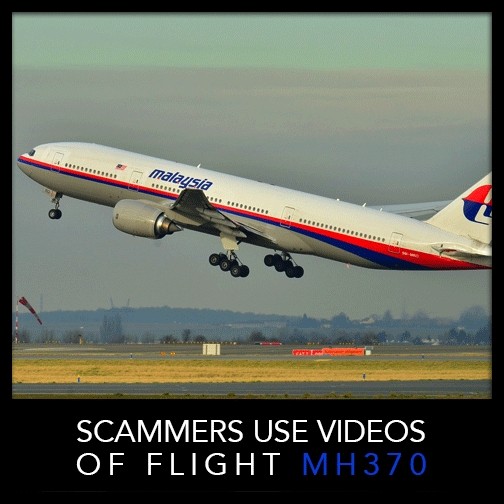 Scammers Using Videos of Malaysan Airlines Flight MH370 to Spread Malware | MH370 Scam