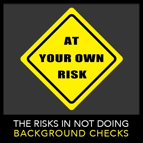 Risks Involved When Not Doing Background Checks | Professional Background Checks Australia