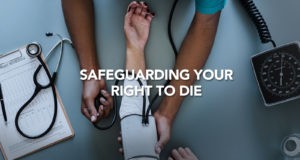 Safeguarding Your Right To Die