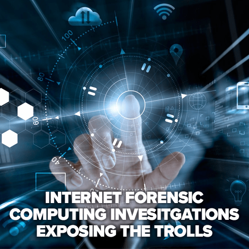Internet forensic computing investigations exposing the trolls